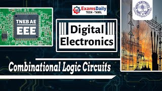 TNEB AE Exam | Digital Electronics : Combinational Logic Circuits | EEE Online Classes