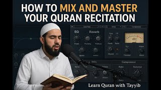 Best Audio Settings for Quran Recitation (EQ, Reverb, Compression)