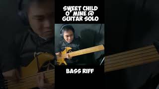 SWEET CHILD O MINE @ GUITAR SOLO (BASS RIFF)