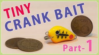 Making a TINY CrankBait Lure (Part-1)/ タイニーサイズのクランクベイトをハンドメイド(パート-1)