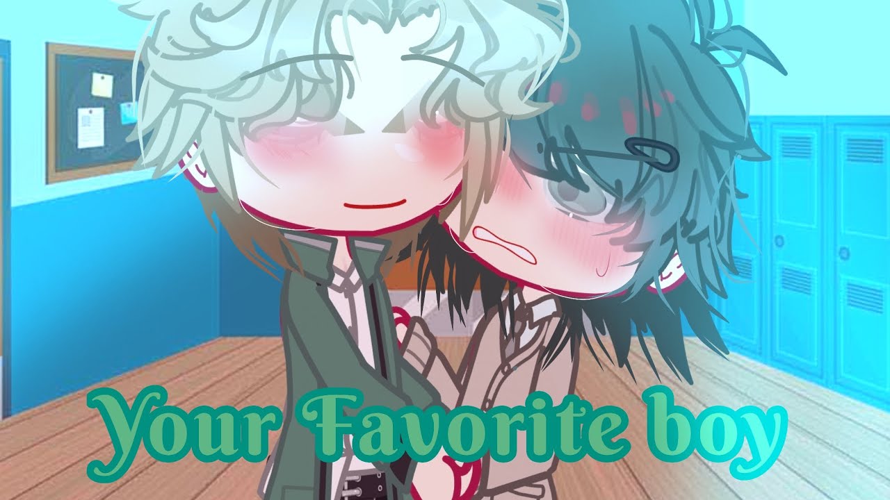 Your Favorite Boy | GCMM | BL/Gay | Gacha Club | GLMM |