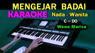 MENGEJAR BADAI - Wawa Marisa | KARAOKE Nada Wanita, HD