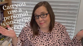 Can someone LIKE YOU actually use a personal concierge service | Short answer - YES!