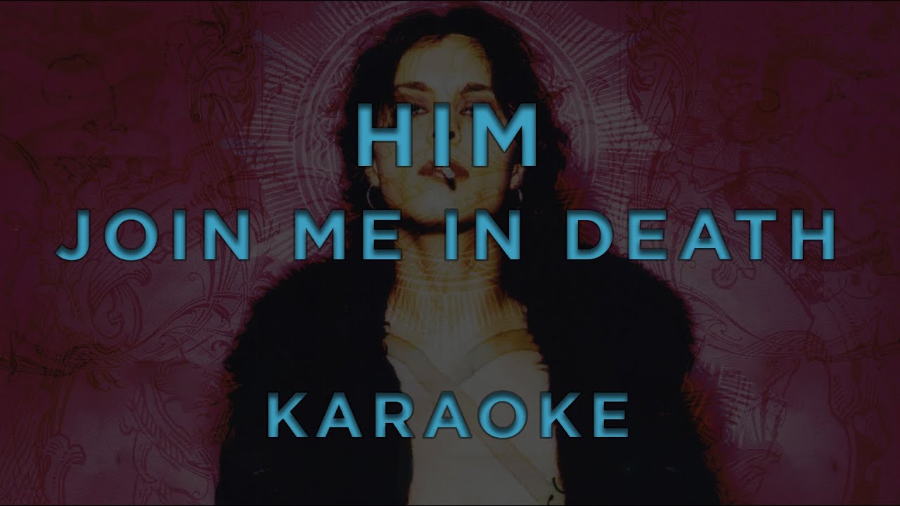 HIM - Join Me In Death • KARAOKE