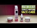 Review Jujur Scarlett Whitening Face Care Brightly Ever After Series