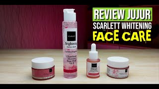 Review Jujur Scarlett Whitening Face Care Brightly Ever After Series