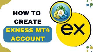 How to Create an Exness MT4 Account (Beginner's Guide) [0057ĐT]