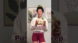 Pushing Prep Prenatal Exercises… and they’re not what you’d expect!!