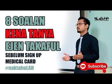 #naktahuLAH : 8 Soalan Kena Tanya Ejen Takaful Sebelum Sign up MEDICAL CARD
