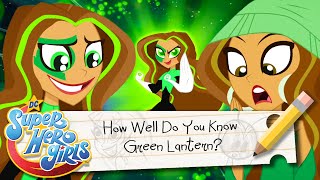 How Well Do You Know Green Lantern? | DC Super Hero Girls