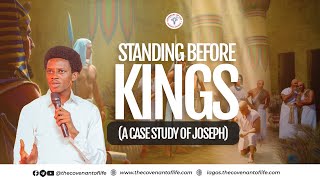 STANDING BEFORE KINGS (A CASE STUDY OF JOSEPH) || OLUWATOBILOBA OSHUNBIYI || THE HOUSE OF JOSEPH