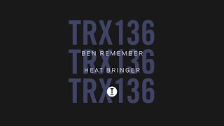 Ben Remember - Heat Bringer (Extended Mix)