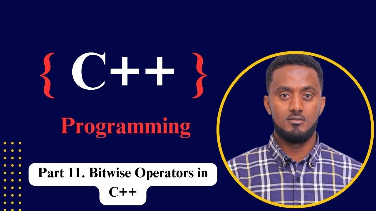 Part 11. Bitwise Operators in C++ Programming || Exit Exam Course ...