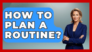 How To Plan A Routine? - The Personal Growth Path