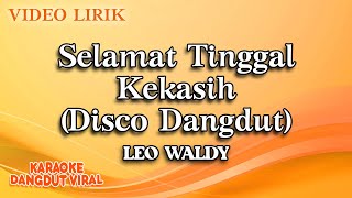 Leo Waldy - Selamat Tinggal Kekasih Disco Dangdut (Official Video Lirik)