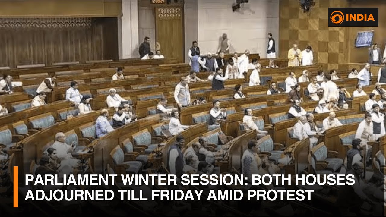 Parliament Winter Session: Both houses adjourned till Friday amid protest | DD India