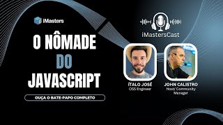 O Nômade do JavaScript | iMastersCast 01