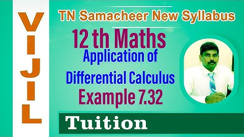 TN Samacheer XII Std Maths Chapter-7 Application of Differential Calculus Example:7.32