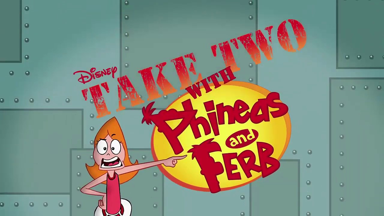 Take Two With Phineas And Ferb Intro