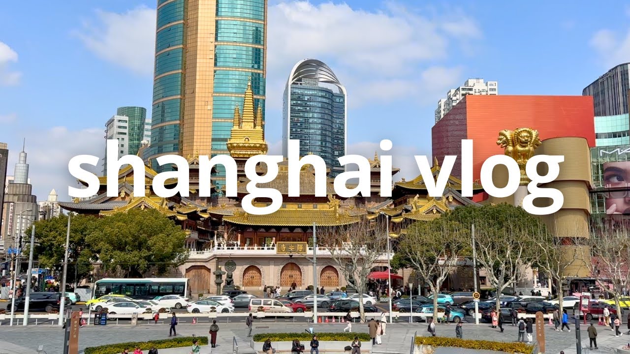 JP/EN] Shanghai Vlog: Jing'an Temple and Recommended Restaurant
