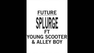 future - splurge ft alley boy & young scooter - screwed & chopped by DJ Slopped Up