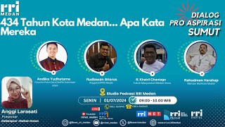 Download Lagu DIALOG PRO ASPIRASI SUMUT : 434 TAHUN KOTA MEDAN... APA KATA MEREKA MP3