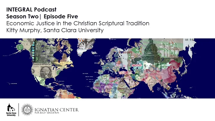 INTEGRAL S2E5 - Economic Justice in the Christian ...