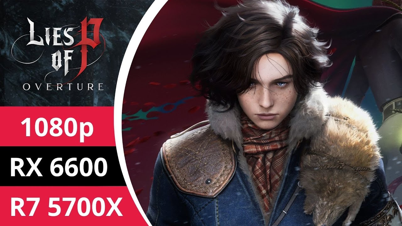 Lies of P | RX 6600 | Ryzen 7 5700X  | 1080p