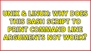 Unix & Linux: Why does this Bash script to print command line arguments not work