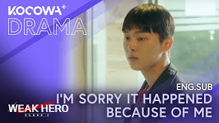 Im Sorry It Happened Because Of Me Weak Hero Cl 1 Ep07 Kocowa