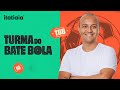 TURMA DO BATE BOLA - 08/05/2026