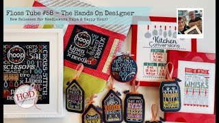 FLOSSTUBE #58 - Fall Needlework Expo Releases - what's new, happy hour & a tiny spot of 'cooking'!