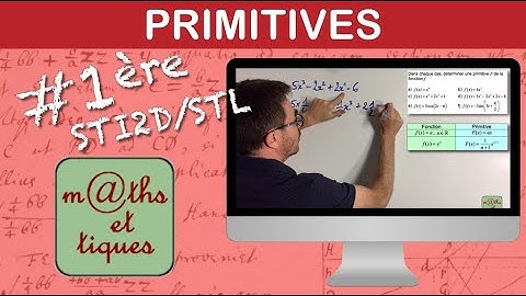 Calculer des primitives - Première STI2D / STL