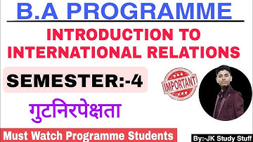 DU SOL | B.A Programme Sem-4th | Introduction to international relations | गुटनिरपेक्षता | JK Sir