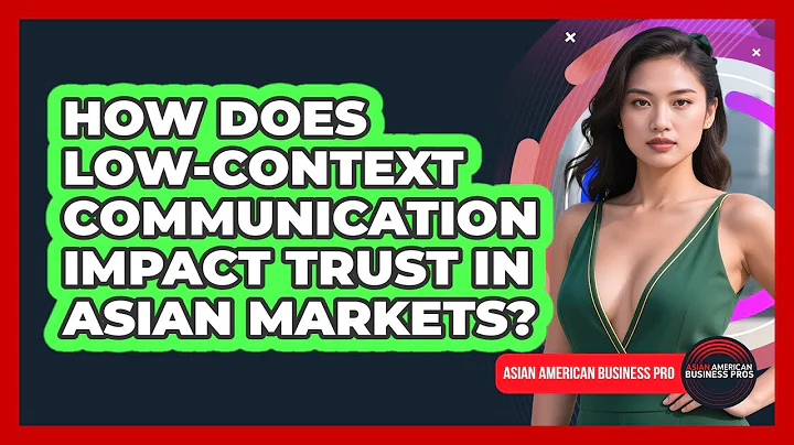 How Does Low-context Communication Impact Trust In Asian Markets? - Asian American Business Pros