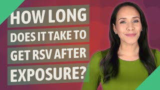 Celebrity How long does it take to get RSV after exposure? Net Worth