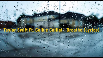 Taylor Swift Ft. Colbie Caillat - Breathe (Lyrics)
