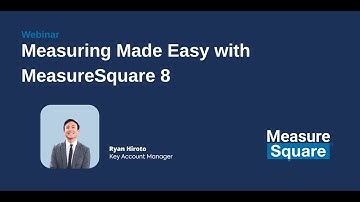 Measuring Made Easy with MeasureSquare 8 │Webinar