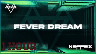 Neffex - Fever Dream 1Hour Version