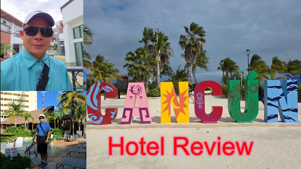 Hotel and restaurant Review តើយើងគួរជ្រើសរើស hotel ប្រភេទណាពេលមកលេង​ Cancún? ទិដ្ឋភាពទូទៅនៅMexico 