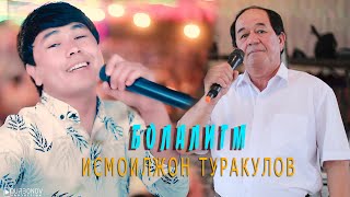 Исмоилжон Туракулов - Болалигм | Ismoil Turaqulov - Bolaligim 2023