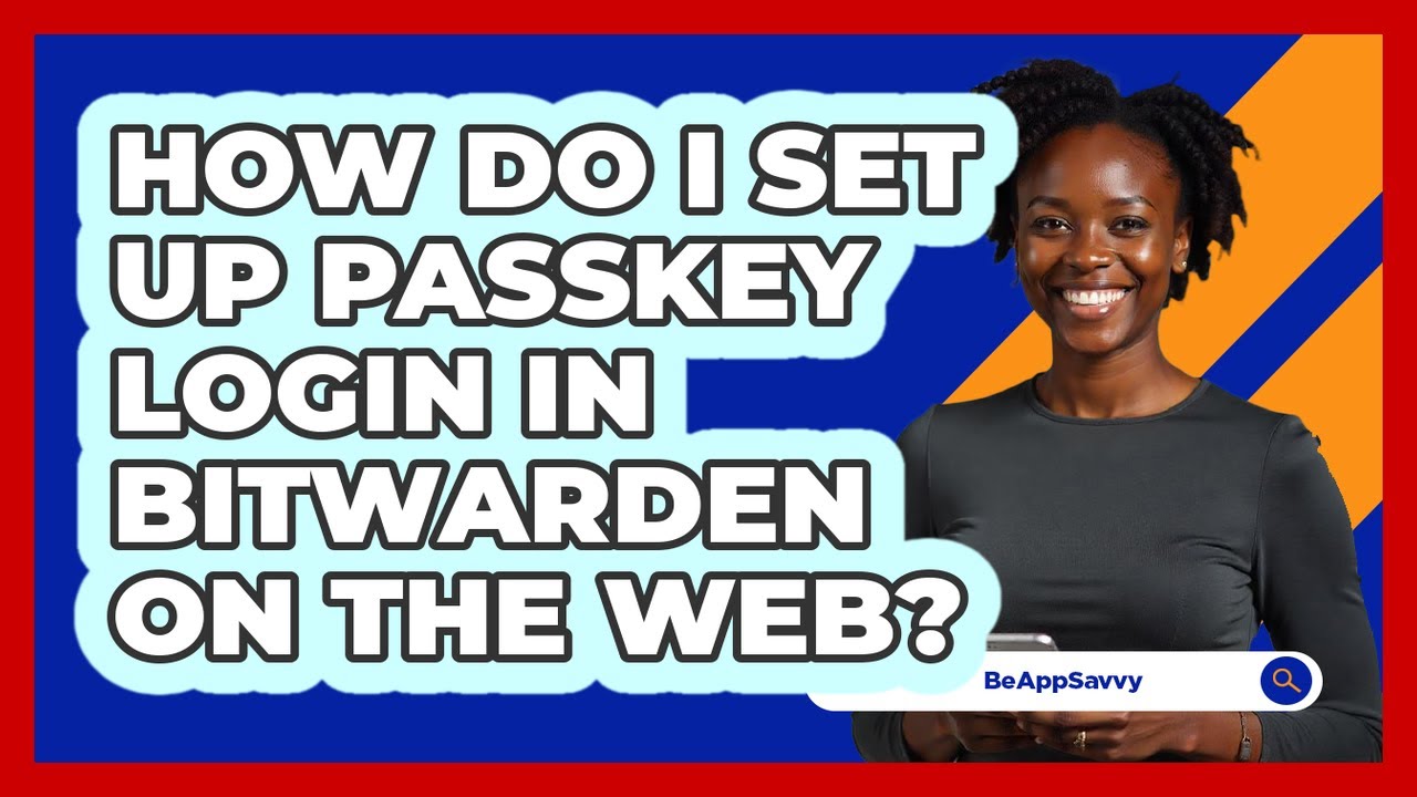 How do I set up passkey login in Bitwarden on the web? - Be App Savvy
