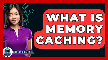 What Is Memory Caching? - Next LVL Programming