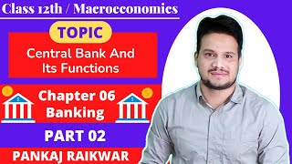 Central Bank and its Functions.. Macroeconomics chapter 6 Banking Part 2