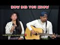 How Did You Know by Chiqui Pineda | Acoustic Cover