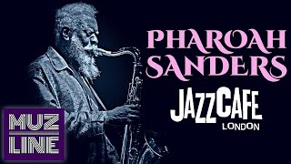 Pharoah Sanders Live at Jazz Cafe London 2011