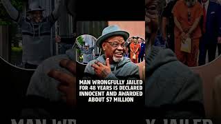 Man freed after 48 years wrongful imprisonment, awarded $7M. #Justice #Exoneration