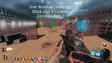 One Window Challenge - Black Ops 3 Custom Zombies Part 2