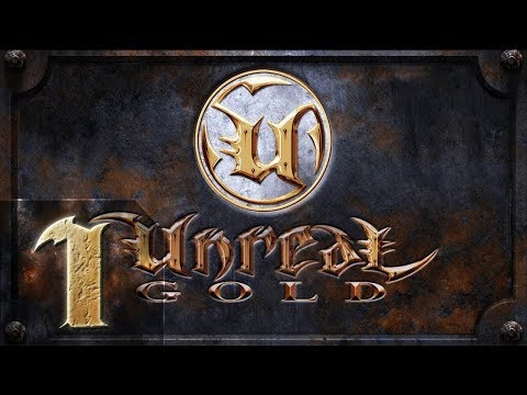 Unreal Gold - Максимальная Сложность - Прохождение #1