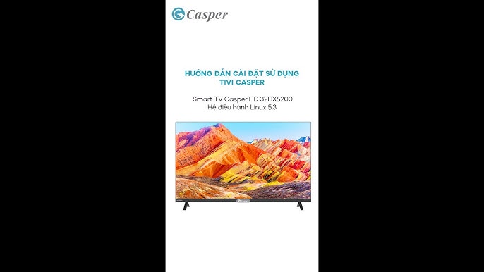 4. Chất Lượng Hình Ảnh và Âm Thanh Trên Tivi Casper 32 Inch
